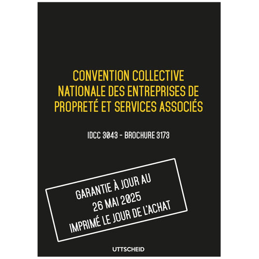 Convention collective nationale des entreprises de propreté et services associés - Brochure 3173 IDCC 3043 + grille de Salaire - UTTSCHEID