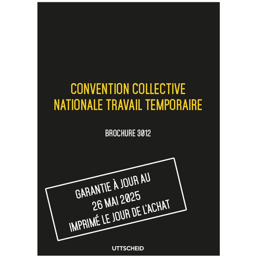 Convention collective nationale Travail temporaire - Brochure 3212 + grille de Salaire - UTTSCHEID