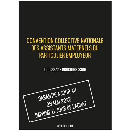 Convention collective nationale des assistants maternels du particulier employeur - Brochure 3386 IDCC 2272 + grille de Salaire - UTTSCHEID