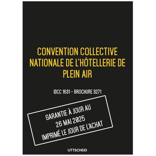 Convention collective nationale Hôtellerie de plein air - Brochure 3271 IDCC 1631 + grille de Salaire - UTTSCHEID