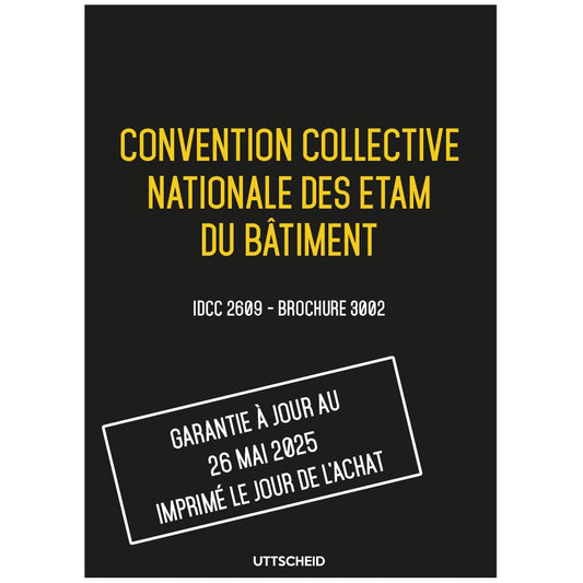 Convention collective nationale des ETAM du bâtiment - Brochure 3002 IDCC 2609 + grille de Salaire - UTTSCHEID