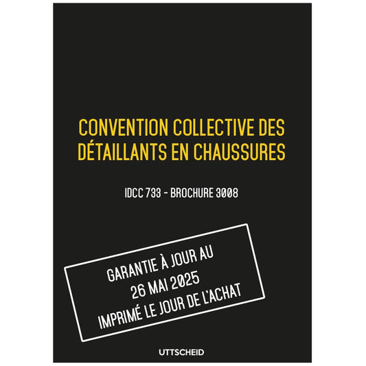 Convention collective des détaillants en chaussures - Brochure 3008 IDCC 733 + grille de Salaire - UTTSCHEID