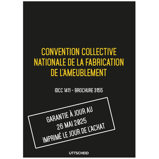 Convention collective nationale de la fabrication de l'ameublement - Brochure 3155 IDCC 1411 + grille de Salaire - UTTSCHEID