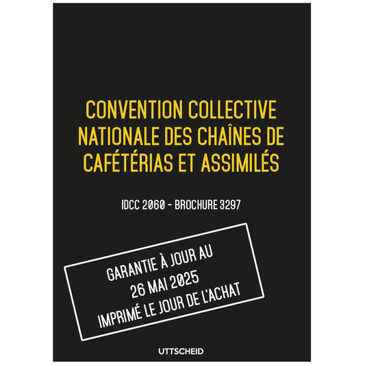 Convention collective nationale des chaînes de cafétérias et assimilés - Brochure 3297 IDCC 2060 + grille de Salaire - UTTSCHEID