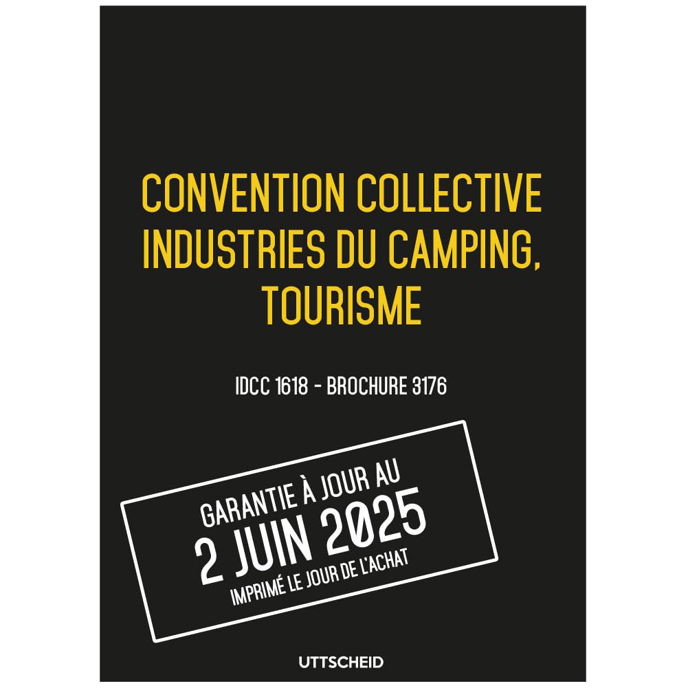 Convention collective Industries du camping, Tourisme - Brochure 3176 IDCC 1618 + grille de Salaire - UTTSCHEID