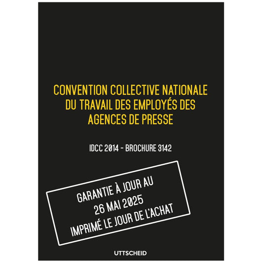 Convention collective nationale Agences de presse - Brochure 3142 IDCC 2014+ grille de Salaire - UTTSCHEID