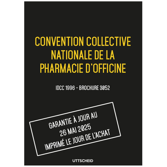 Convention collective nationale de la pharmacie d'officine - Brochure 3052 IDCC 1996 + grille de Salaire - UTTSCHEID