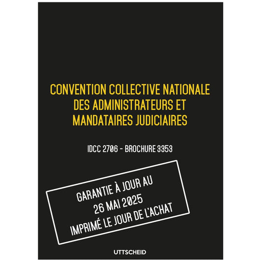 Convention collective nationale Mandataire Judiciaire - Brochure 3353 IDCC 2706 + grille de Salaire - UTTSCHEID
