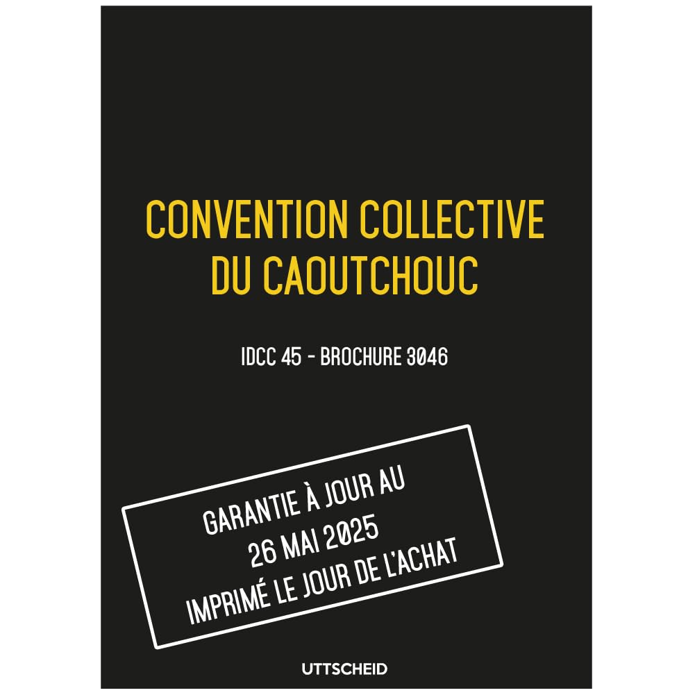 Convention collective du caoutchouc - Brochure 3046 IDCC 45 + grille de Salaire - UTTSCHEID