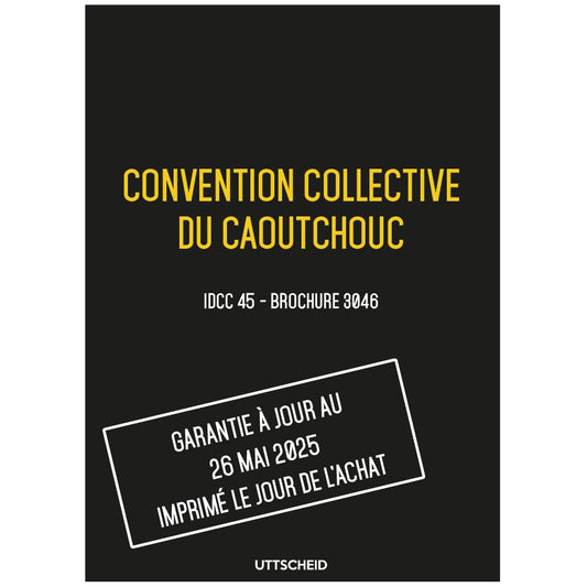 Convention collective du caoutchouc - Brochure 3046 IDCC 45 + grille de Salaire - UTTSCHEID