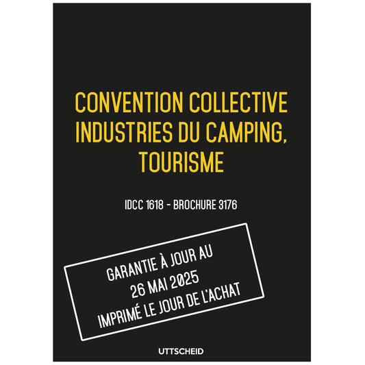 Convention collective Industries du camping, Tourisme - Brochure 3176 IDCC 1618 + grille de Salaire - UTTSCHEID