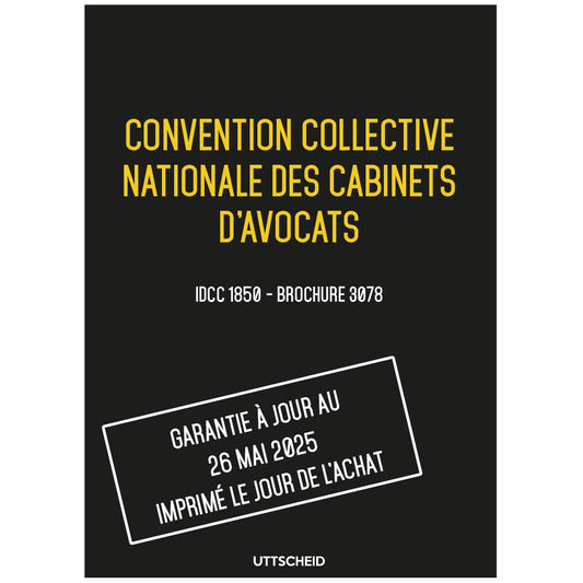 Convention collective nationale Cabinets Avocats - Brochure 3078 IDCC 1850 + grille de Salaire - UTTSCHEID