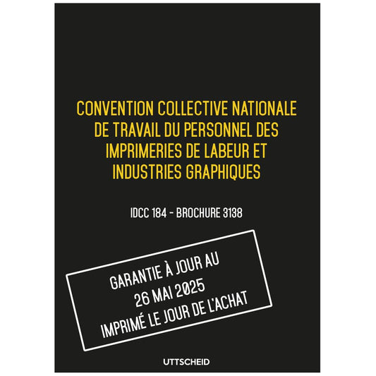 Convention collective nationale de travail du personnel des imprimeries de labeur et graphique - Brochure 3138 IDCC 184 + grille de Salaire - UTTSCHEID