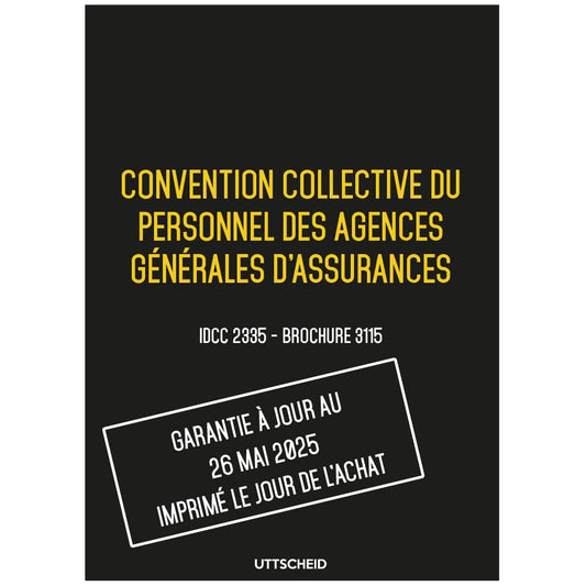 Convention collective du personnel des agences générales d'assurances - Brochure 3115 IDCC 2335 + grille de Salaire - UTTSCHEID
