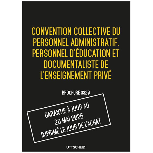 Convention collective du personnel administratif, personnel l'éducation enseignement privé - Brochure 3320 + grille de Salaire - UTTSCHEID