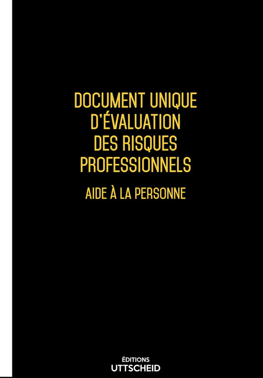 Document unique d'évaluation des risques professionnels métier (Pré-rempli) : Aide à la personne - Version 2025 - UTTSCHEID