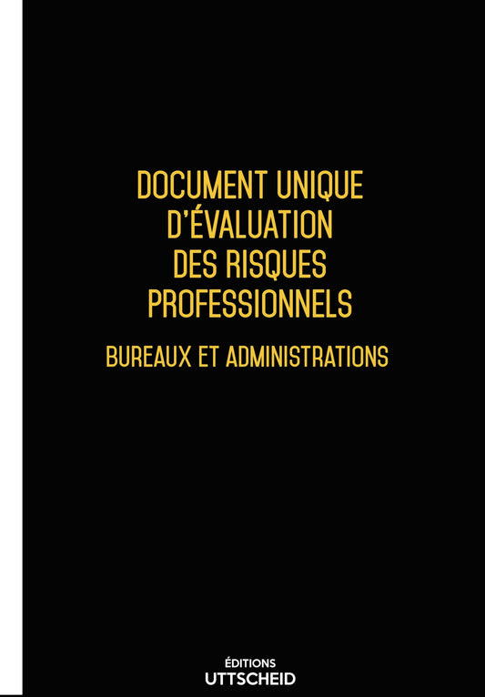 Document unique d'évaluation des risques professionnels Bureaux et administrations - Version 2025 - UTTSCHEID