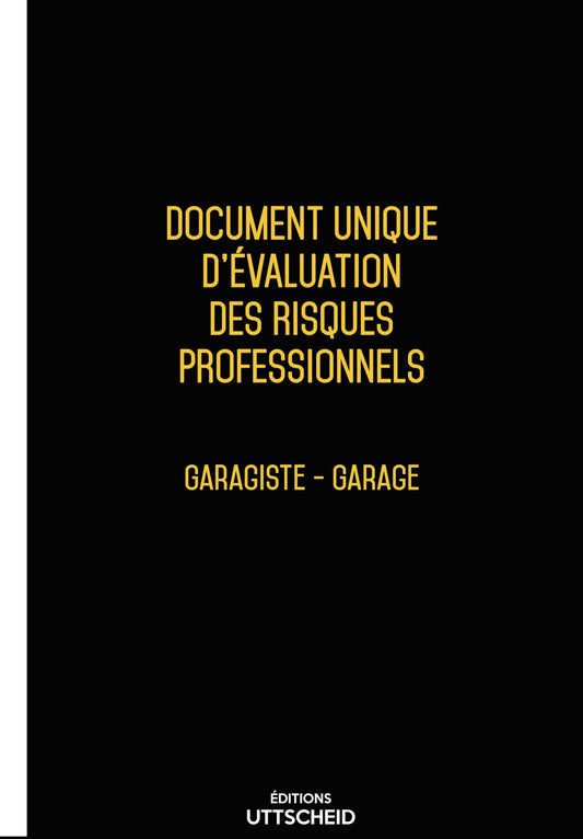 Document Unique d'évaluation des risques professionnels métier (Pré-rempli) : Garagiste - Garage - Version 2025 - UTTSCHEID