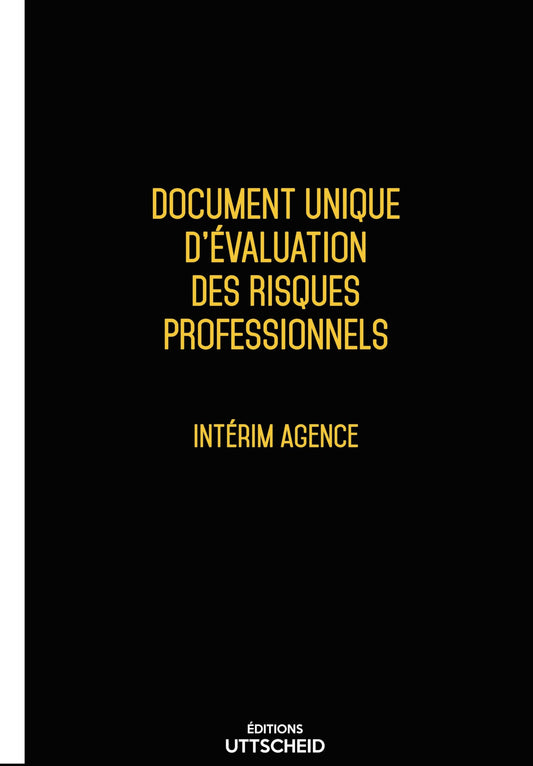 Document unique d'évaluation des risques professionnels métier (Pré-rempli) : Intérim agence - Version 2025 - UTTSCHEID