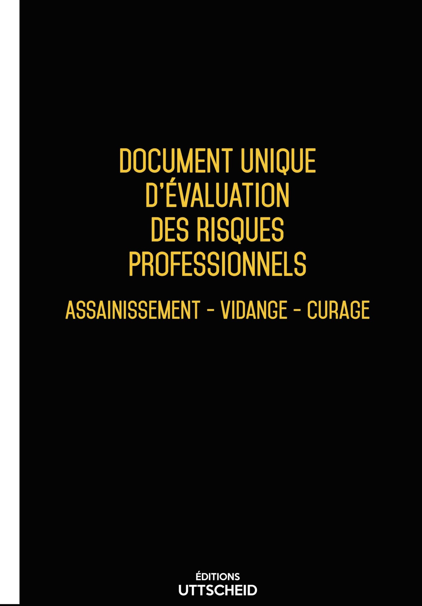 Document unique d'évaluation des risques professionnels métier (Pré-rempli) : Assainissement - Vidange - Curage - Version 2025