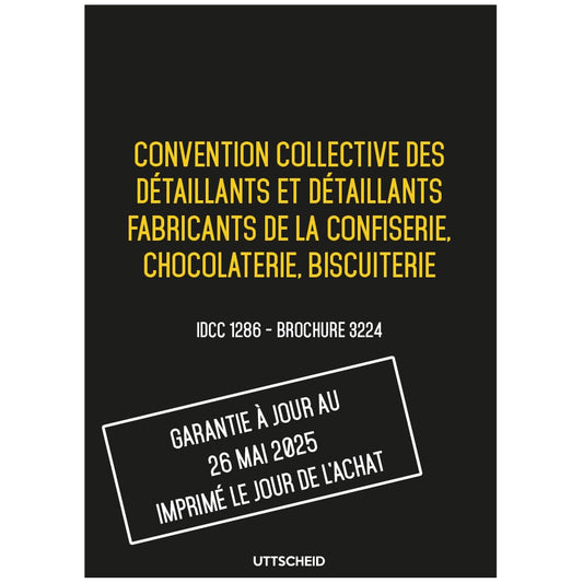 Convention collective des détaillants fabricants de la confiserie, chocolaterie... 26 mai 2025 - Brochure 3224