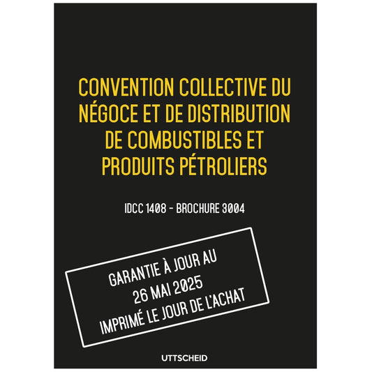 Convention collective du négoce et de distribution de combustibles et produits pétroliers - Brochure 3004 IDCC 1408 + grille de Salaire - UTTSCHEID