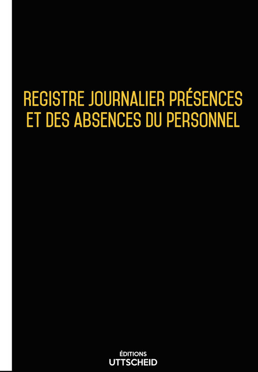 Registre journalier présences et des absences du personnel - 27 pages - Version 2025 - UTTSCHEID