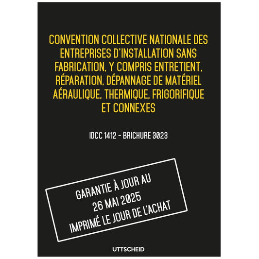 Convention collective nationale des entreprises d'installation aéraulique, thermique - Brochure 3023 IDCC 1412 + grille de Salaire - UTTSCHEID
