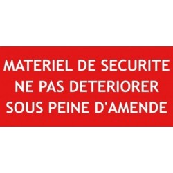 Autocollant vinyl - Matériel de sécurité ne pas détériorer sous peine d'amende - L.200 x H.100 mm