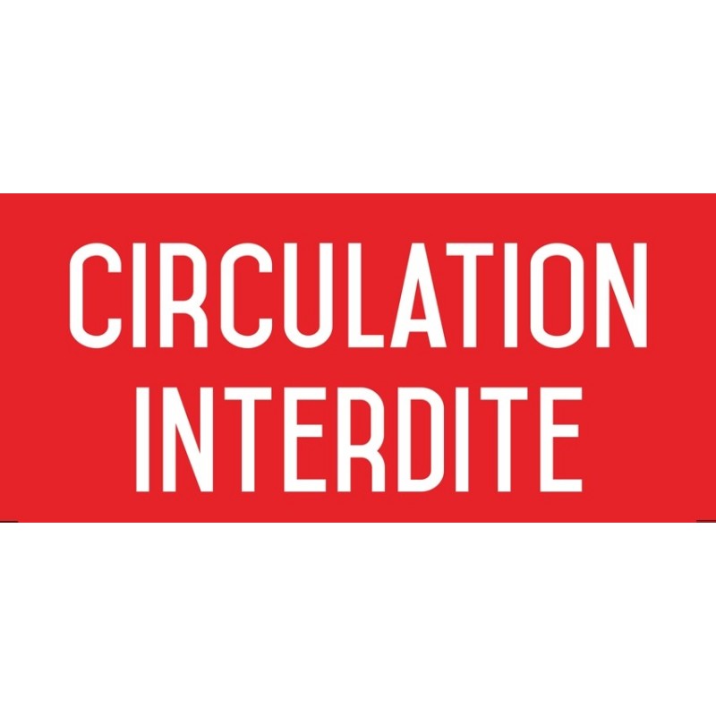 Circulation interdite Circulation interdite