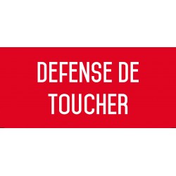 Autocollant vinyl - Défense de toucher - L.200 x H.100 mm