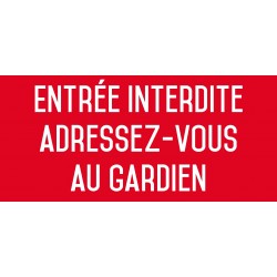 Autocollant vinyl - Entrée interdite adressez-vous au gardien - L.200 x H.100 mm