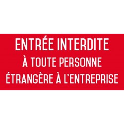 Autocollant vinyl - Entrée interdite à toute personne étrangère à l'entreprise - L.200 x H.100 mm