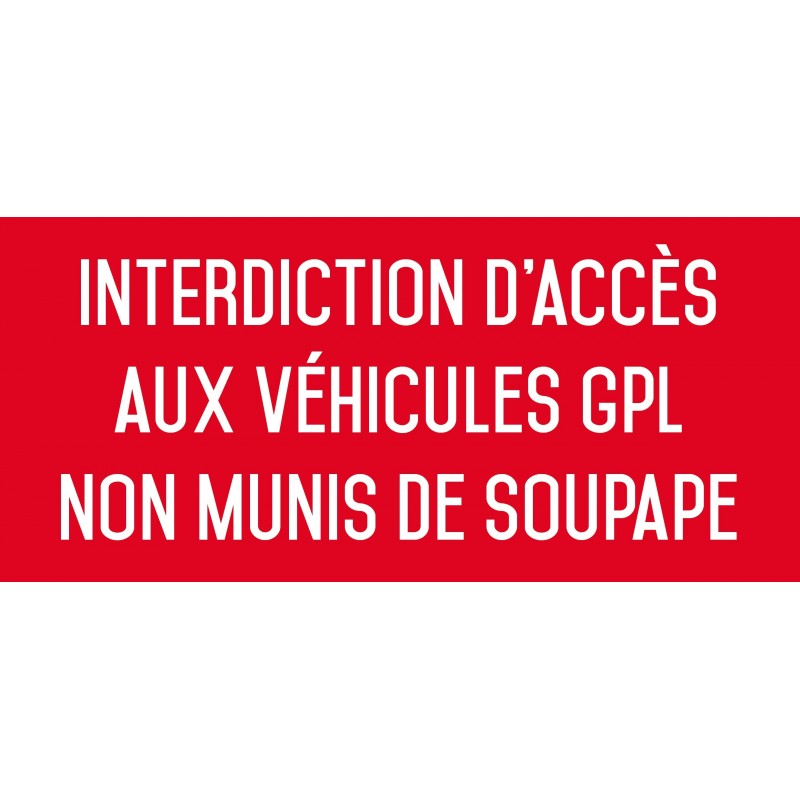 Autocollant vinyl - interdiction interdit d'accès aux véhicules gpl non munis de soupape - L.200 x H.100 mm