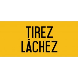 Autocollant vinyl - Tirez lâchez - L.200 x H.100 mm