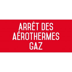 Autocollant vinyl - Arrêt des aérothermes gaz - L.200 x H.100 mm