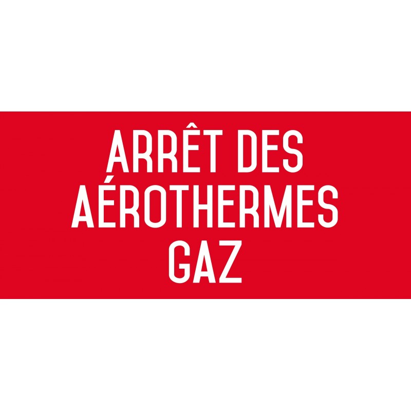 Arrêt des aérothermes gaz - L.200 x H.100 mm