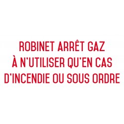 Robinet arrêt gaz à n'utiliser qu'en cas d'incendie ou sous ordre - L.200 x H.100 mm