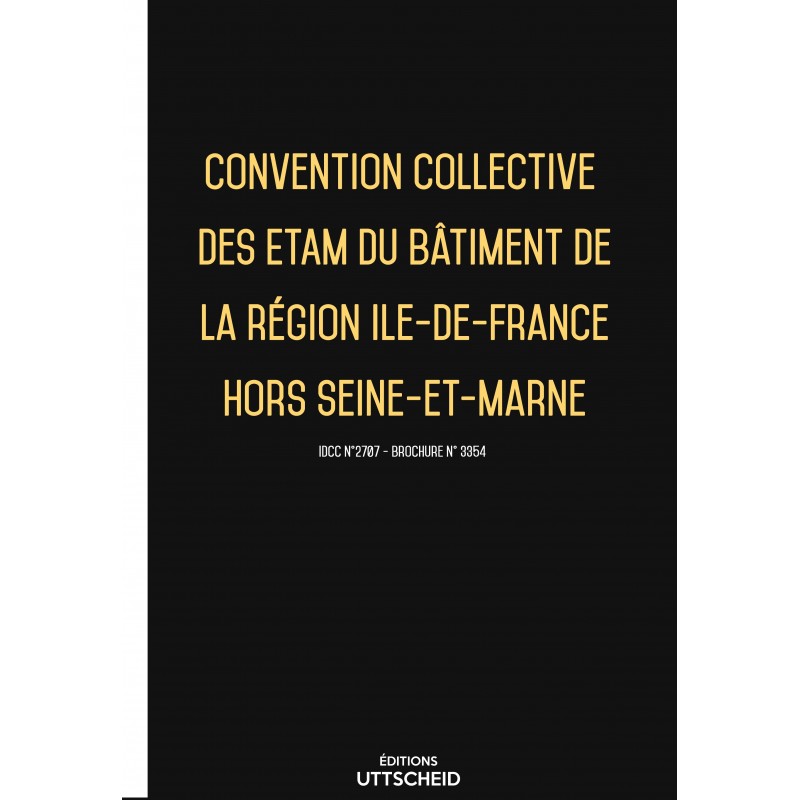 Convention collective des ETAM du bâtiment de la région Ile-de-France hors Seine-et-Marne FEVRIER 2017 + Grille de Salaire
