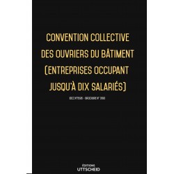. Convention collective des ouvriers du bâtiment (entreprises occupant jusqu'à dix salariés)