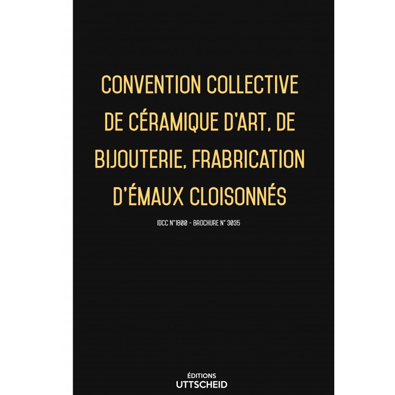 Convention collective de céramique d'art, de bijouterie, frabrication d'émaux cloisonnés FEVRIER 2017 + Grille de Salaire