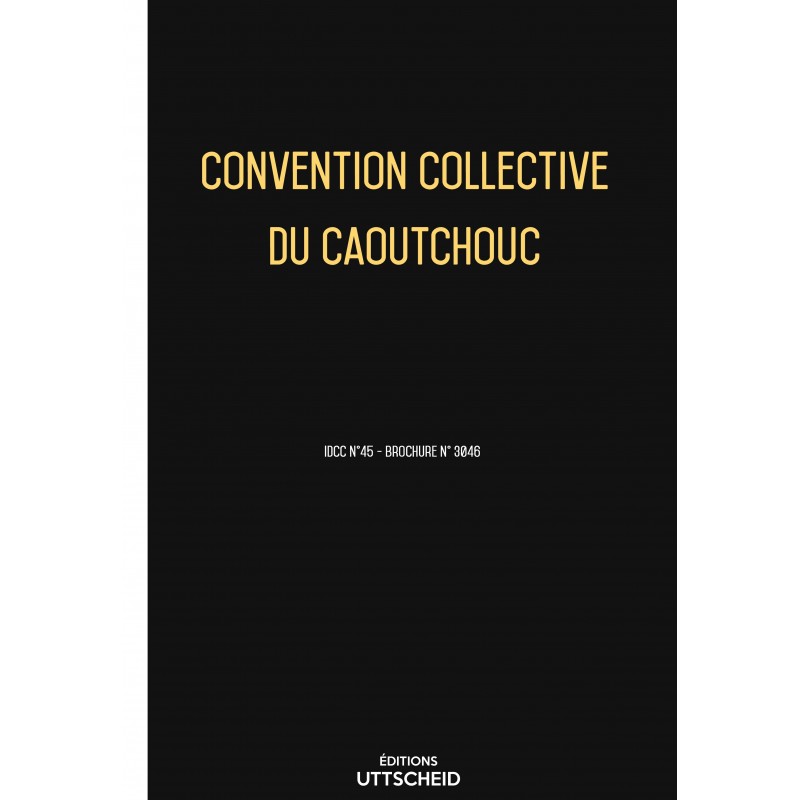 Convention collective du caoutchouc FEVRIER 2017 + Grille de Salaire Convention collective du caoutchouc FEVRIER 2017 + Grille de Salaire