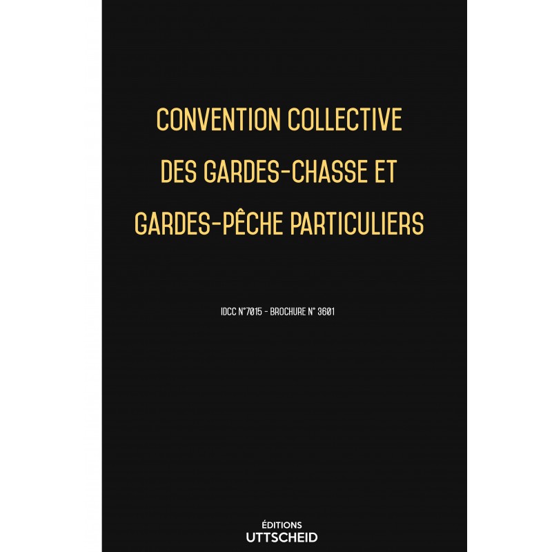 Convention collective des gardes-chasse et gardes-pêche particuliers FEVRIER 2017 + Grille de Salaire Convention collective des gardes-chasse et gardes-pêche particuliers FEVRIER 2017 + Grille de Salaire