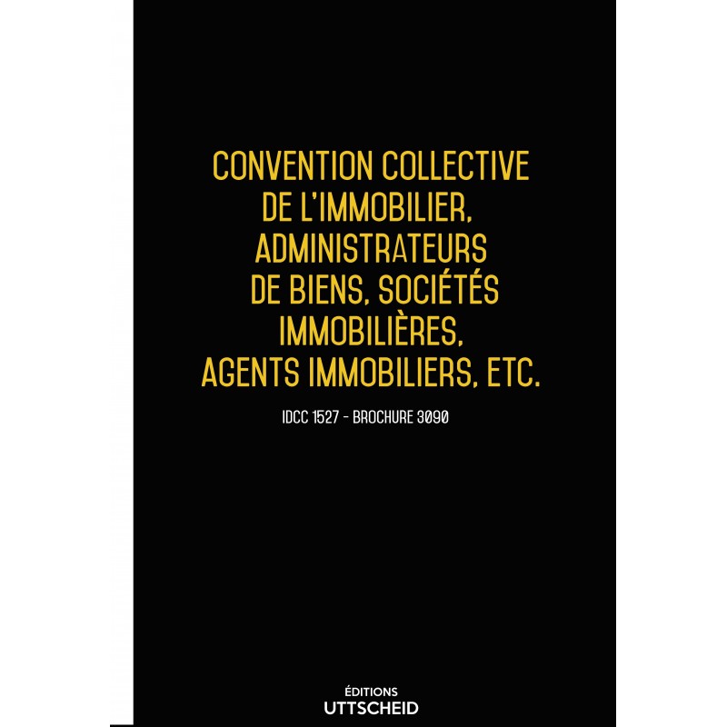 Convention collective nationale de l'immobilier, administrateurs de biens, sociétés immo - 