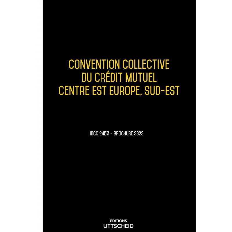 Convention collective du crédit mutuel Centre Est Europe, Sud-Est - 