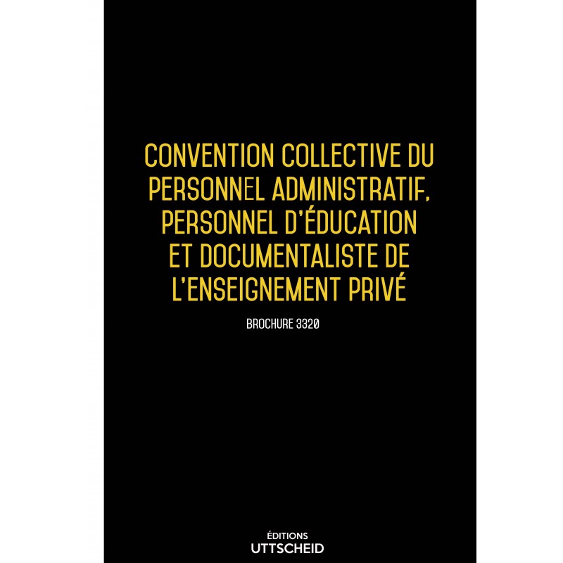 Convention collective du personnel administratif, personnel d'éducation de l'enseignement privé AVRIL 2017 + Grille de Salaire Convention collective du personnel administratif, personnel d'éducation de l'enseignement privé AVRIL 2017 + Grille de Salaire