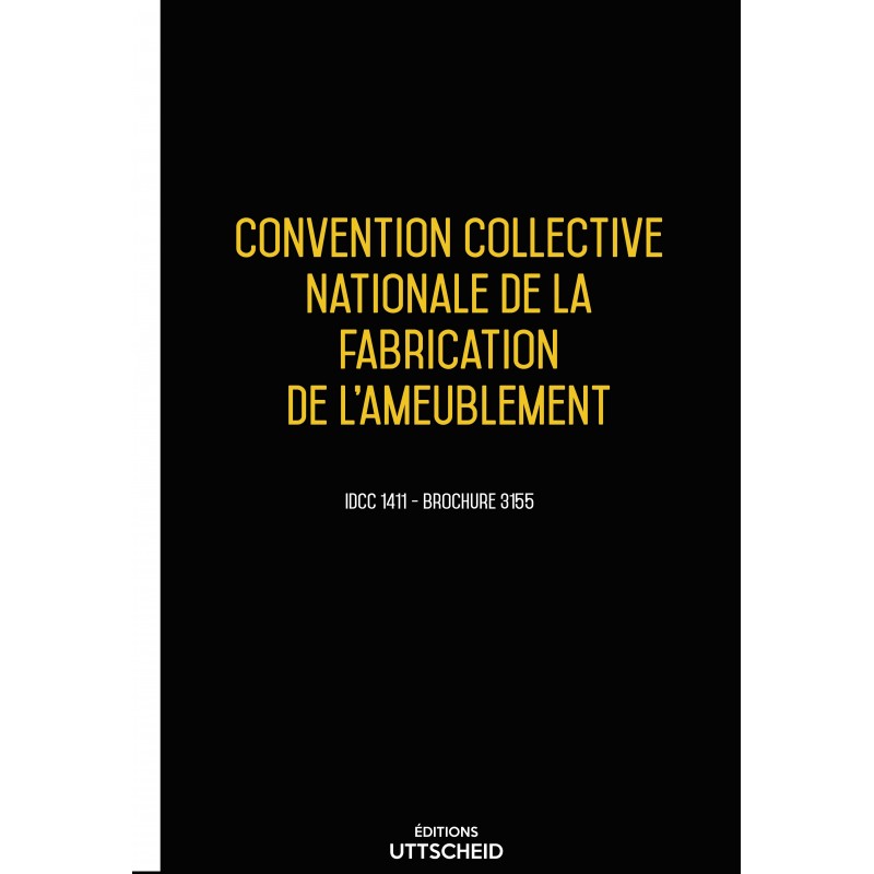 Convention collective nationale de la fabrication de l'ameublement décembre 2017 Convention collective nationale de la fabrication de l'ameublement décembre 2017