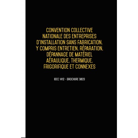 Convention collective nationale des entreprises d'installation aéraulique, thermique, frigorifique DEC 2017