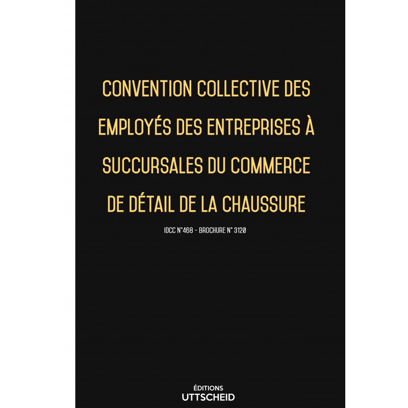 Convention collective du commerce succursaliste de la chaussure FEVRIER 2017 + Grille de Salaire