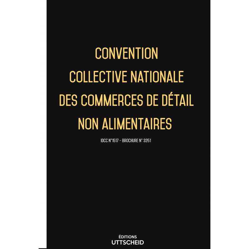 Convention collective nationale du commerce de détail et de gros à prédominance alimentaire + Grille de Salaire Convention collective nationale du commerce de détail et de gros à prédominance alimentaire + Grille de Salaire